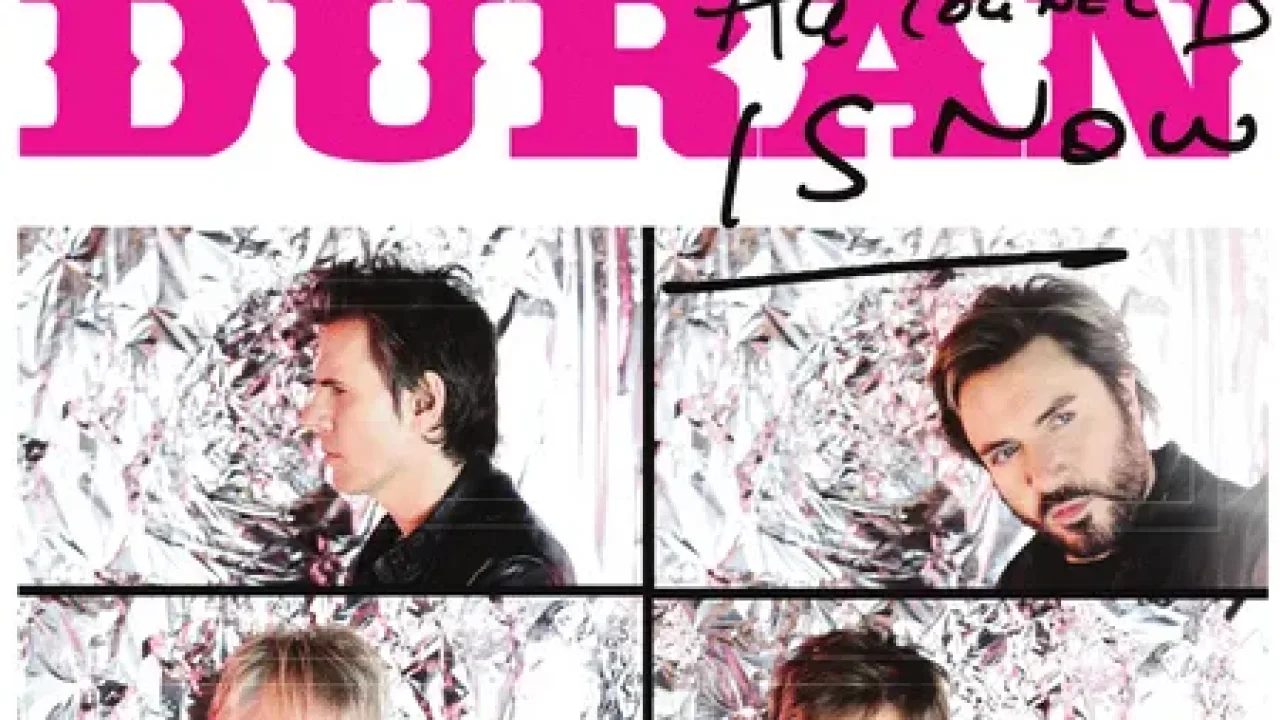 All You Need Is The All You Need Is Now Album By Duran Duran